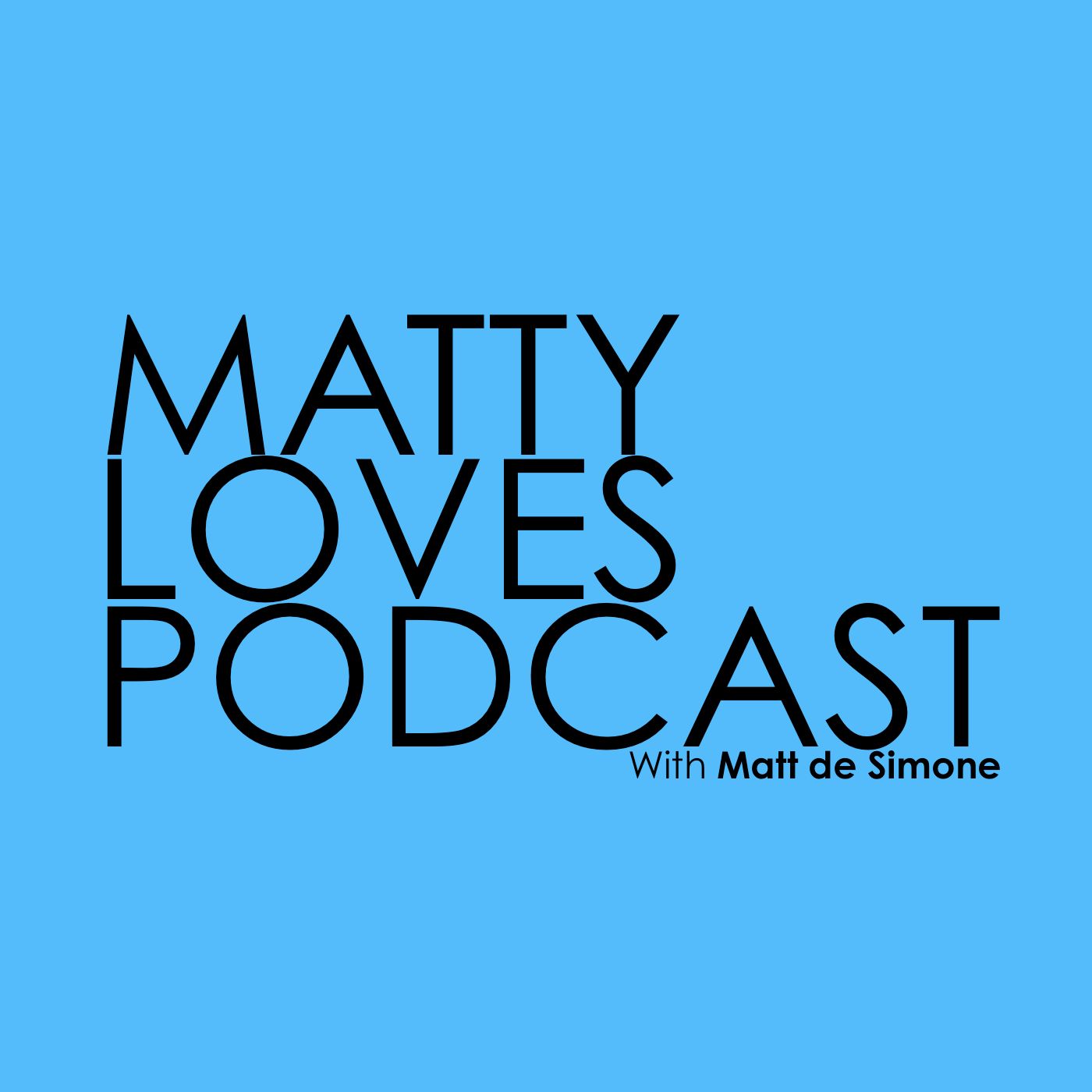 MattyLovesPodcast Episodes