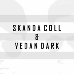 Skanda Coll & Vedan Dark