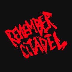 REMEMBER CITADEL