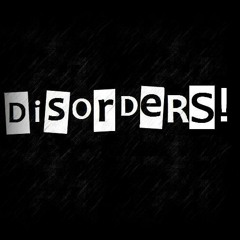 Disorders!