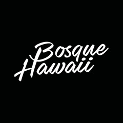 bosquehawaii