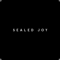 SEALED JOY