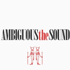 Ambiguous, the Sound