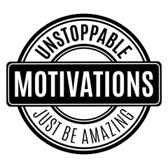 Unstoppable Motivations
