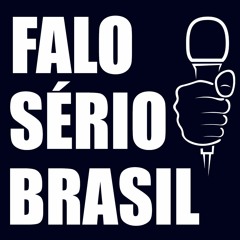 FALO SÉRIO BRASIL