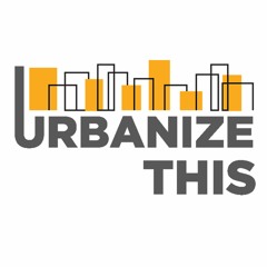 #urbanizeTHIS with Slutsky and Mamourian