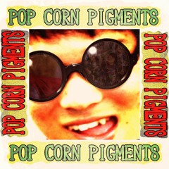 ポップコーンピグメンツ