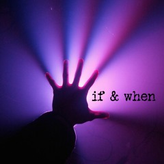 if & when