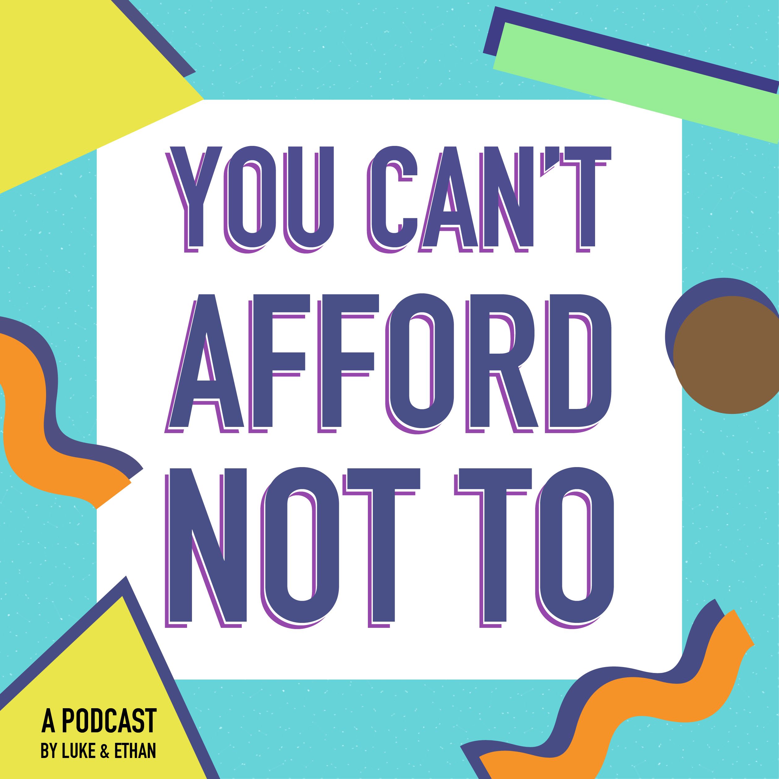 You Can't Afford Not To