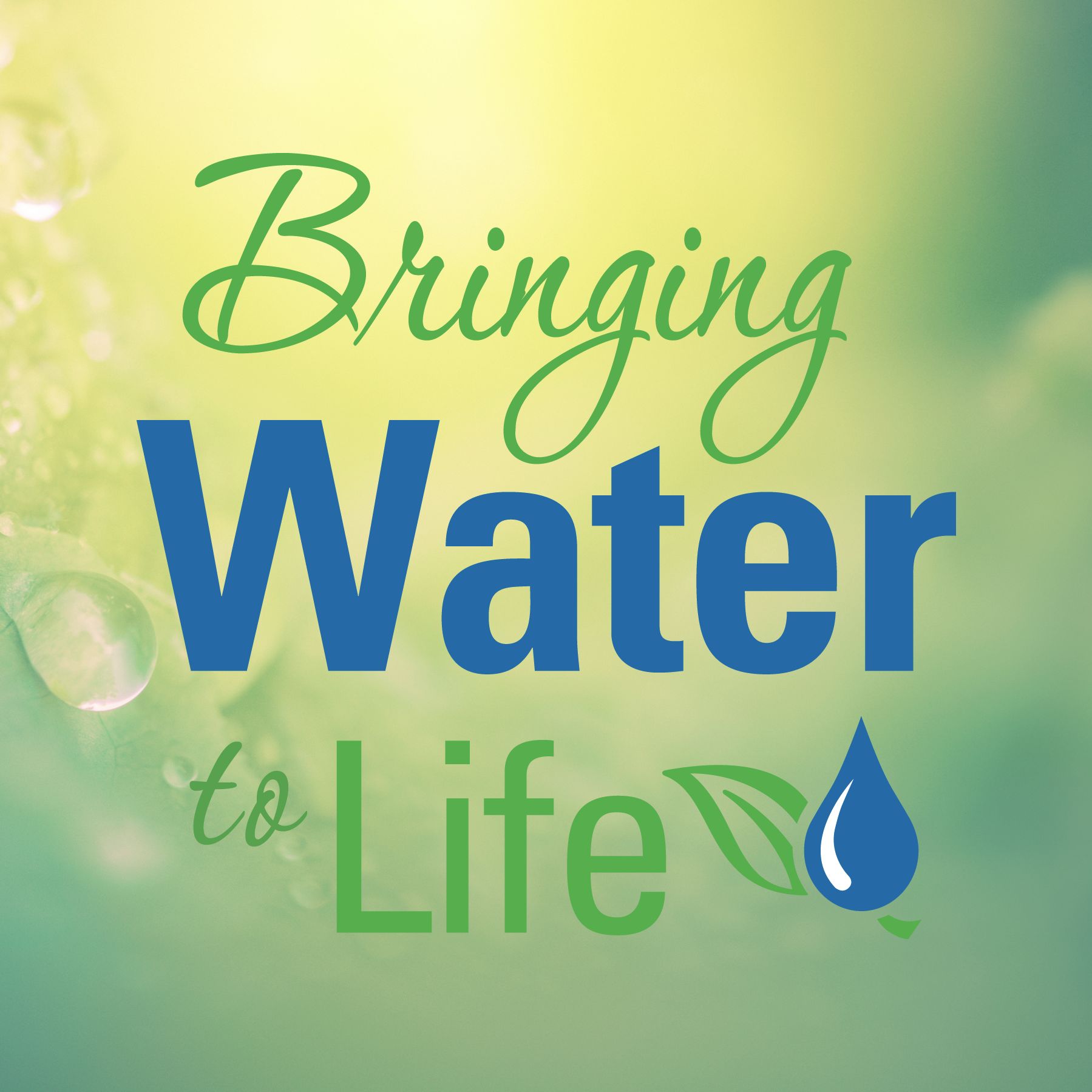 Bringing Water to Life