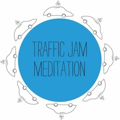 Traffic Jam Meditation