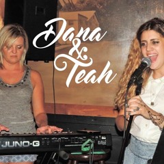 Dana & Teah