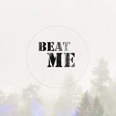 Beat Me