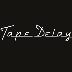 Tape Delay
