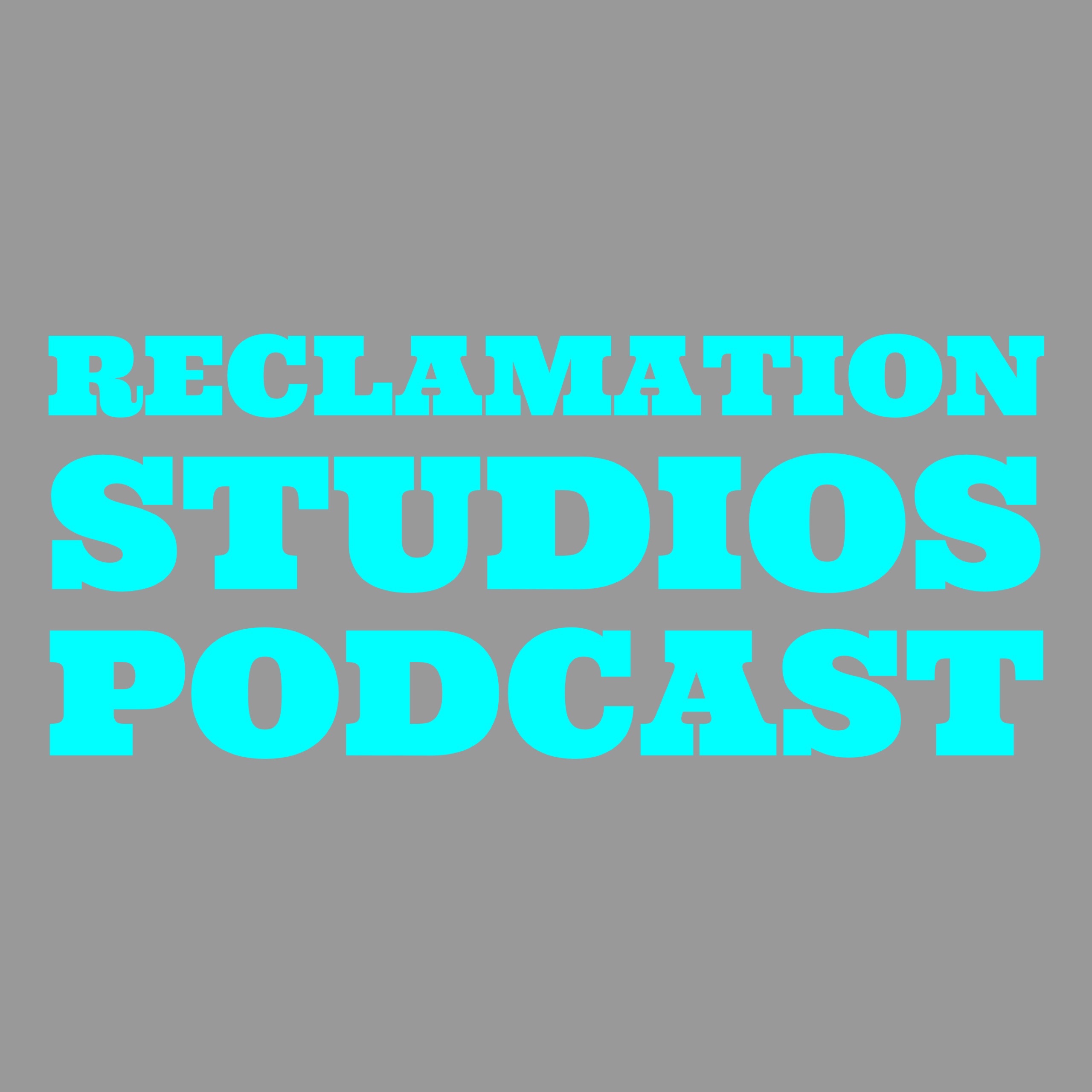 Reclamation Studios Podcast