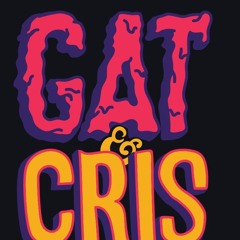 Gat and Cris