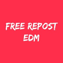 Free repost EDM