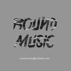 ROUND MUSIC