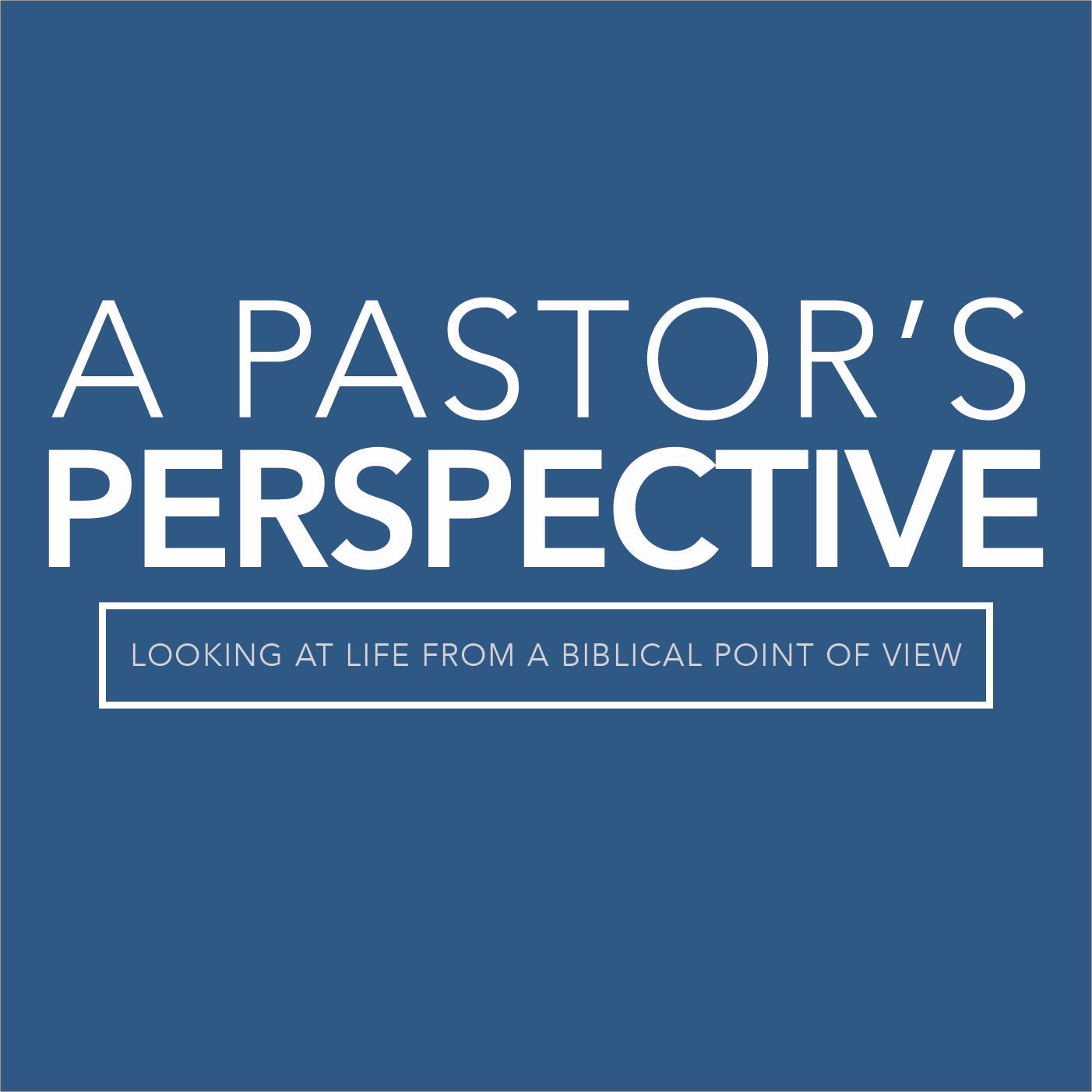 A Pastor's Perspective