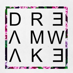 DRE∆MW∆KE