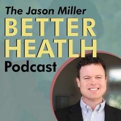 The Jason Miller Health Podcast