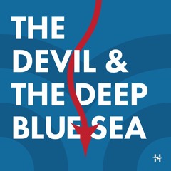 The Devil & the Deep Blue Sea