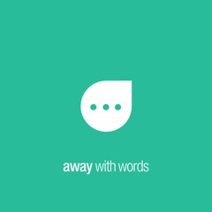 Away With Words The Podcast