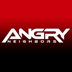 Angry Neighbors