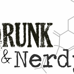 Drunk and Nerdy