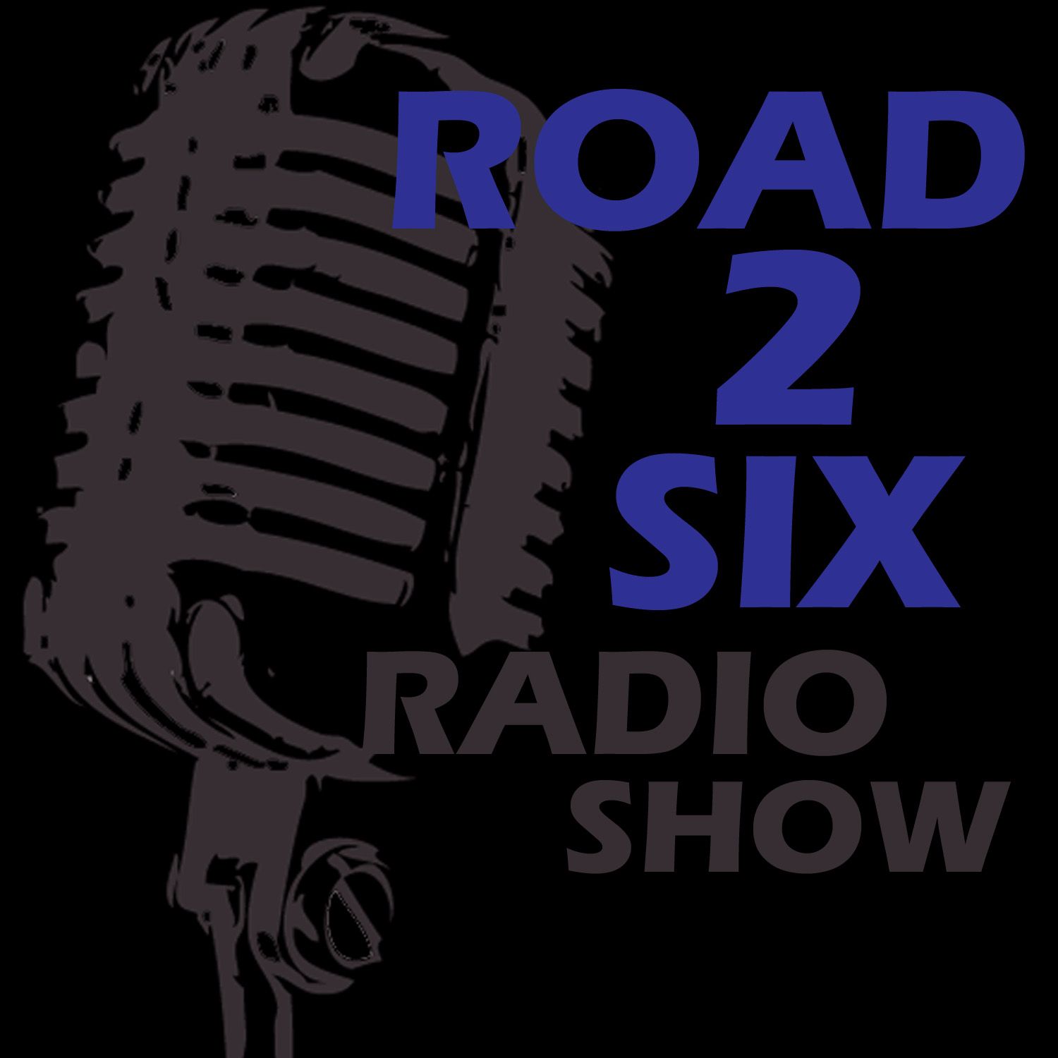 Road To Six Radio Show (Episode 1)