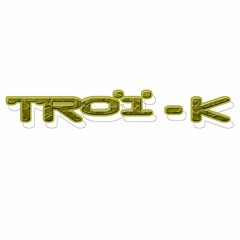 TRoï-K