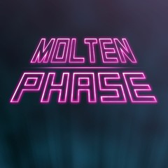 Molten Phase