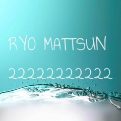 RYO MATTSUN2