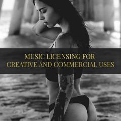 Music Licensing for Creative and Commercial Uses