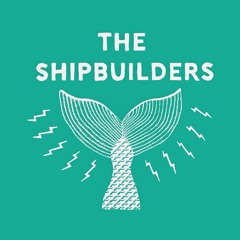 The Shipbuilders