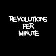Revolutions Per Minute - R.P.M.