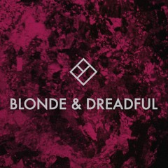 Blonde & Dreadful
