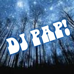 DJ pap!