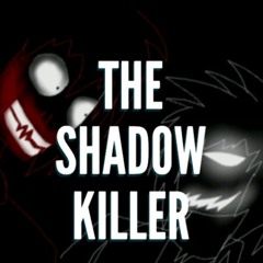 the shadow killer