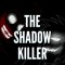 the shadow killer