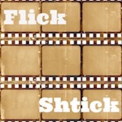 Flick Shtick