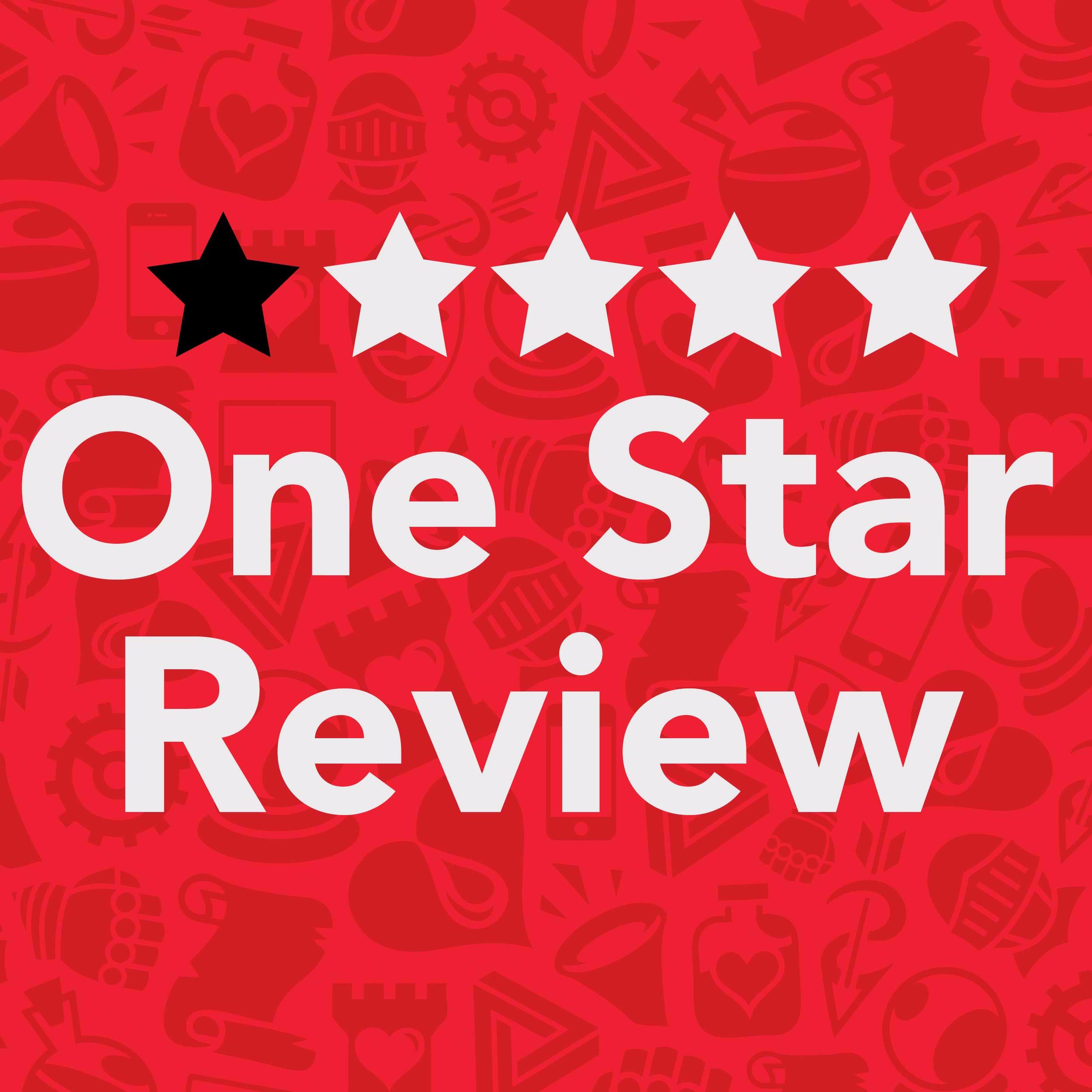 One Star Review