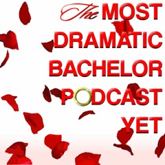 The Most Dramatic Bachelor Podcast Yet