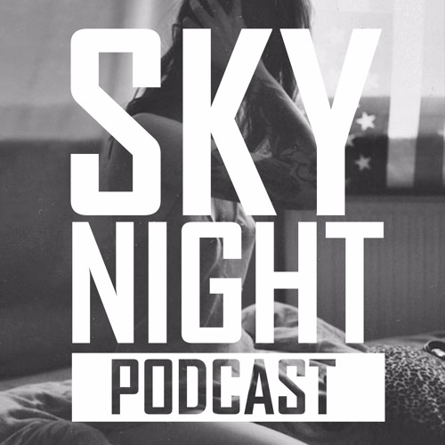 Stream Sky Night Podcast music Listen to songs, albums, playlists for