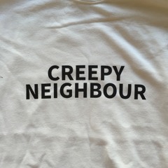 CREEPYNEIGHBOUR