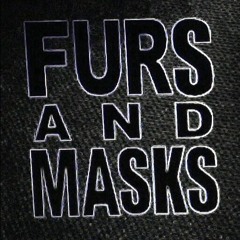 Furs & Masks