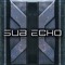 Sub Echo
