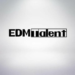 EDM - Talent (exclusive)