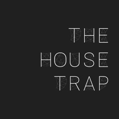 The House Trap