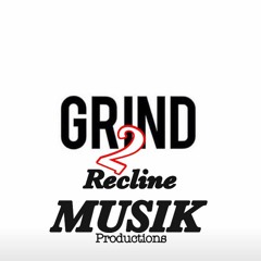 GR!ND 2 RECL!NE MU$!K